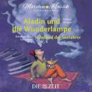 Die ZEIT-Edition 'Märchen Klassik für kleine Hörer' - Aladin und die Wunderlampe und Sindbad der See Audiobook