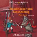 Die ZEIT-Edition 'Märchen Klassik für kleine Hörer' - Nussknacker und Mausekönig und Peer Gynt mit M Audiobook