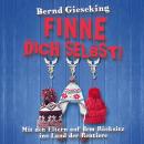 Bernd Gieseking, Finne dich selbst! Mit den Eltern auf dem Rücksitz ins Land der Rentiere Audiobook