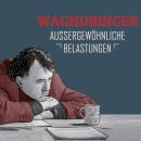 [German] - Stefan Waghubinger, Aussergewöhnliche Belastungen Audiobook