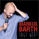 Markus Barth, Sagt wer? Audiobook