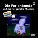 [German] - Die Ferienbande, Folge 2: Die Ferienbande und das voll gemeine Phantom Audiobook