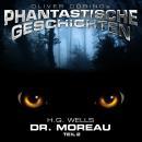 [German] - Phantastische Geschichten, Dr. Moreau, Teil 2 Audiobook
