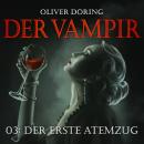 [German] - Der Vampir, Teil 3: Der erste Atemzug Audiobook