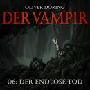 [German] - Der Vampir, Teil 6: Der endlose Tod Audiobook