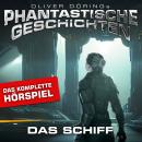 [German] - Phantastische Geschichten, Das Schiff - Das komplette Hörspiel Audiobook