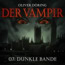 [German] - Der Vampir, Teil 7: Dunkle Bande Audiobook