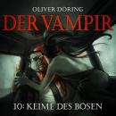 [German] - Der Vampir, Teil 10: Keime des Bösen Audiobook