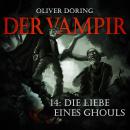 [German] - Der Vampir, Folge 14: Die Liebe eines Ghouls Audiobook