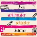 [German] - Mein schlimmster schönster Sommer (Ungekürzt) Audiobook