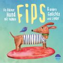 Ein kleiner Hund mit Namen Fips & andere Gedichte und Lieder (Hörbuch mit Musik) Audiobook