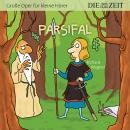 Die ZEIT-Edition 'Große Oper für kleine Hörer' - Parsifal Audiobook