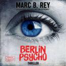 Berlin Psycho - Das hättest du nicht tun dürfen (ungekürzt) Audiobook