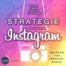 [German] - Strategie Instagram - 1.000 treue Fans in 4 Wochen: Echte Follower für sich gewinnen (ung Audiobook