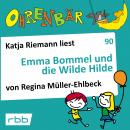 Ohrenbär - eine OHRENBÄR Geschichte, Folge 90: Emma Bommel und die Wilde Hilde (Hörbuch mit Musik) Audiobook