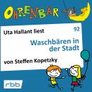 Ohrenbär - eine OHRENBÄR Geschichte, Folge 92: Waschbären in der Stadt (Hörbuch mit Musik) Audiobook