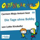 Ohrenbär - eine OHRENBÄR Geschichte, Folge 99: Die Tage ohne Bobby (Hörbuch mit Musik) Audiobook