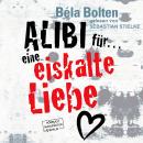 Alibi für eine eiskalte Liebe (ungekürzt) Audiobook