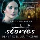 Their Stories, Band 2: Der Spiegel der Tänzerin (ungekürzt) Audiobook