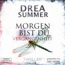 [German] - Morgen bist du Vergangenheit (ungekürzt) Audiobook