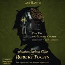 Der Fall des Herrn Krumm - Ein Fall für Robert Fuchs - Steampunk-Detektivgeschichte, Band 1 (ungekür Audiobook