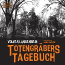 Totengräbers Tagebuch (ungekürzt) Audiobook