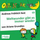 Ohrenbär - eine OHRENBÄR Geschichte, 7, Folge 69: Weltwunder gibt es immer wieder (Hörbuch mit Musik Audiobook