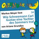 Ohrenbär - eine OHRENBÄR Geschichte, 5, Folge 54: Wie Schneemann Carl Gustav eine Tochter des Sommer Audiobook