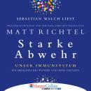 Starke Abwehr - Unser Immunsystem: Ein medizinisches Wunder und seine Grenzen (Ungekürzt) Audiobook