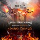 Komödie Infernale / Götterdämmerung - Zwei Geschichten zwischen Himmel & Hölle (ungekürzt) Audiobook