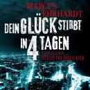 [German] - Dein Glück stirbt in 4 Tagen - Chicago Crime, Band 1 (ungekürzt) Audiobook