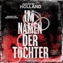 [German] - Im Namen der Tochter - Howard-Caspar-Reihe, Band 4 (ungekürzt) Audiobook