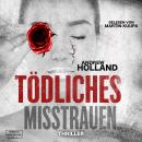 [German] - Tödliches Misstrauen - Howard-Caspar-Reihe, Band 7 (ungekürzt) Audiobook