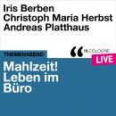 [German] - Mahlzeit! Leben im Büro - lit.COLOGNE live (Ungekürzt) Audiobook