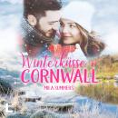[German] - Winterküsse in Cornwall - Geschichten aus Port Isaac, Band 6 (ungekürzt) Audiobook