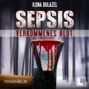 [German] - Sepsis - Verkommenes Blut - Hauptkommissar Heerse ermittelt, Band 1 (ungekürzt) Audiobook