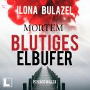[German] - Blutiges Elbufer - Mortem, Band 2 (ungekürzt) Audiobook