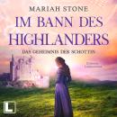 [German] - Das Geheimnis der Schottin - Im Bann des Highlanders, Band 2 (ungekürzt) Audiobook