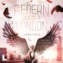[German] - Erwachen - Federn über London, Band 1 (ungekürzt) Audiobook