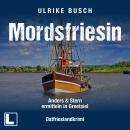 [German] - Mordsfriesin - Anders und Stern ermitteln in Greetsiel, Band 3 (ungekürzt) Audiobook