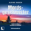 [German] - Mordsgeschwister - Anders und Stern ermitteln in Greetsiel, Band 4 (ungekürzt) Audiobook