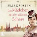 [German] - Das Mädchen mit der goldenen Schere - Starke Frauen erobern die Freiheit, Band 3 (ungekürzt) Audiobook