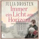 [German] - Immer ein Licht am Horizont: Unter dem Feuerhimmel - Schicksalhafte Zeiten, Band 2 (ungek Audiobook