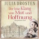 [German] - Der leise Klang von Mut und Hoffnung: Das geheime Kind - Schicksalhafte Zeiten, Band 3 (u Audiobook