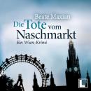 [German] - Die Tote vom Naschmarkt: Ein Wien-Krimi - Die Sarah-Pauli-Reihe, Band 2 (ungekürzt) Audiobook