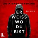 [German] - Er weiß, wo du bist (ungekürzt) Audiobook