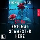 [German] - Stirb zweimal Schwesterherz - Psychiatrie-Thriller, Band 1 (ungekürzt) Audiobook