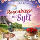[German] - Rosenküsse auf Sylt - Meerverliebt, Band 7 (ungekürzt) Audiobook