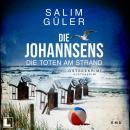 [German] - Die Toten am Strand - Die Johannsens, Band 1 (ungekürzt) Audiobook
