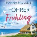 [German] - Föhrer Frühling - Neuanfang an der Nordsee, Band 1 (ungekürzt) Audiobook